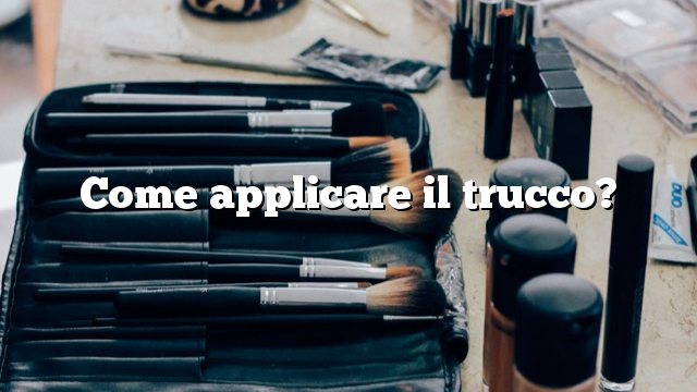 Come applicare il trucco?