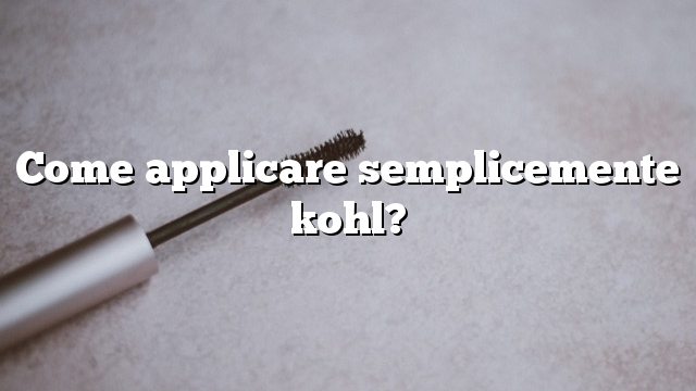 Come applicare semplicemente kohl?