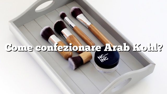 Come confezionare Arab Kohl?