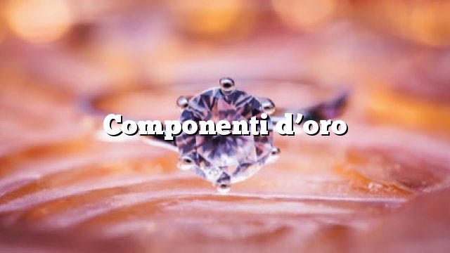 Componenti d’oro