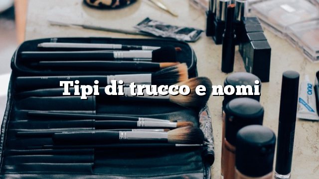 Tipi di trucco e nomi